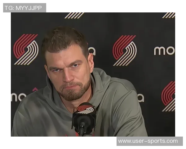 斯普利特谈球队新成员融入需全队共同适应新轮换体系